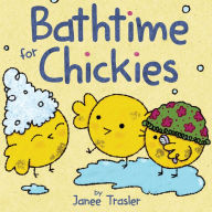 Title: Bathtime for Chickies, Author: Janee Trasler