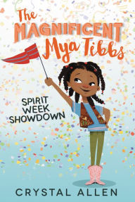 Title: Spirit Week Showdown (Magnificent Mya Tibbs Series #1), Author: Crystal Allen