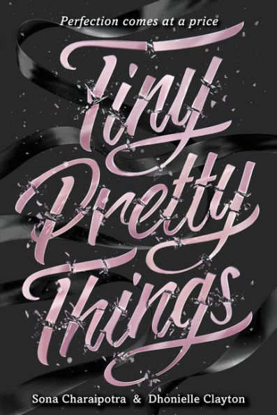 Tiny Pretty Things (Tiny Pretty Things Series #1)