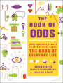 Book of Odds: From Lightning Strikes to Love at First Sight, the Odds of Everyday Life