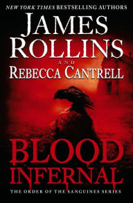 Title: Blood Infernal (Order of the Sanguines Series #3), Author: James Rollins