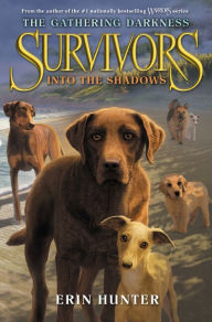 Title: Survivors: The Gathering Darkness #3: Into the Shadows, Author: Erin Hunter