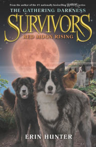 Title: Red Moon Rising (Survivors: The Gathering Darkness Series #4), Author: Erin Hunter