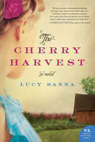 Title: The Cherry Harvest: A Novel, Author: Lucy Sanna