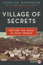 Village of Secrets: Defying the Nazis in Vichy France