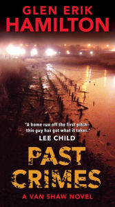 Title: Past Crimes (Van Shaw Series #1), Author: Glen Erik Hamilton