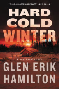 Title: Hard Cold Winter: A Van Shaw Novel, Author: Glen Erik Hamilton