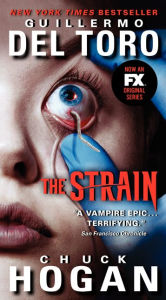 Title: The Strain (Strain Trilogy #1) (TV Tie-in Edition), Author: Guillermo del Toro