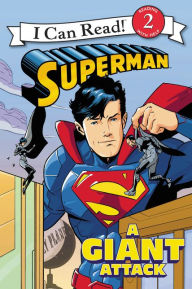 Title: Superman Classic: A Giant Attack, Author: Donald Lemke