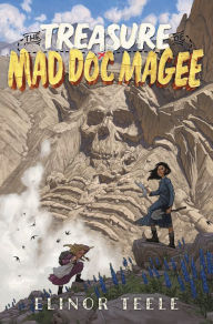 Title: The Treasure of Mad Doc Magee, Author: Elinor Teele