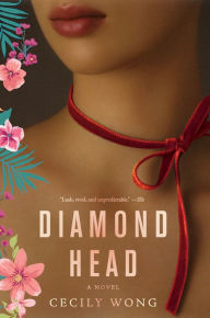 Title: Diamond Head: A Novel, Author: Cecily Wong