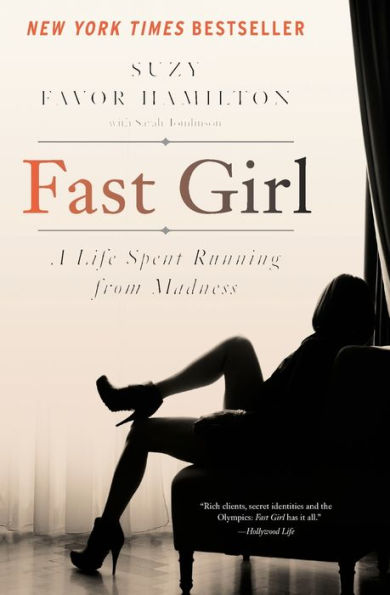 Fast Girl: A Life Spent Running from Madness