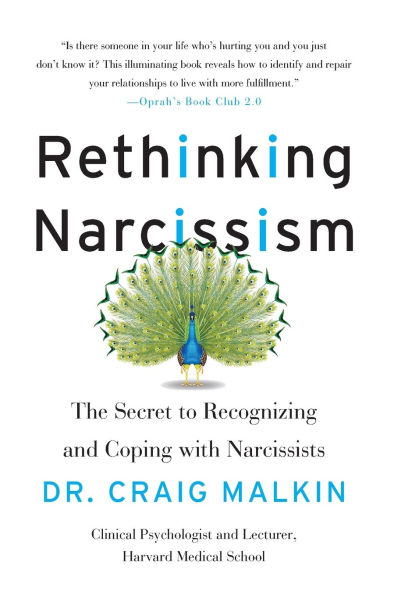 Rethinking Narcissism: The Secret to Recognizing and Coping with Narcissists