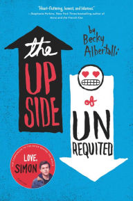 Title: The Upside of Unrequited, Author: Becky Albertalli