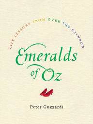 Title: All I Need to Know I Learned from the Wizard of Oz, Author: Peter Guzzardi