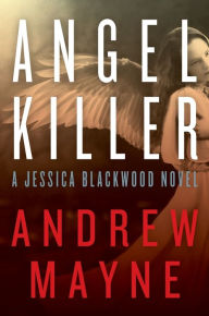 Title: Angel Killer: A Jessica Blackwood Novel, Author: Andrew Mayne