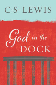 Title: God in the Dock, Author: C. S. Lewis