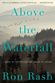 Download books in spanish free Above the Waterfall: A Novel by Ron Rash 9780062349330