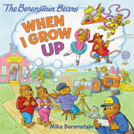 Title: The Berenstain Bears: When I Grow Up, Author: Mike Berenstain