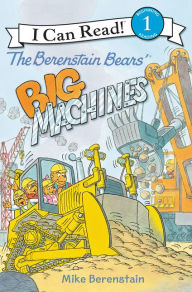 Title: The Berenstain Bears' Big Machines, Author: Mike Berenstain