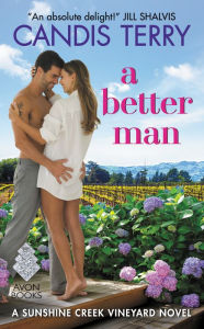 Title: A Better Man (Sunshine Creek Vinyard Series #1), Author: Candis Terry