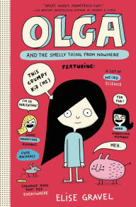 Title: Olga and the Smelly Thing from Nowhere (Olga Series #1), Author: Elise Gravel