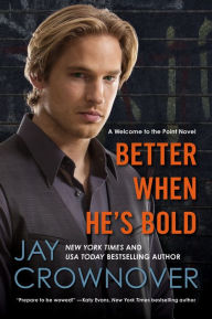 Title: Better When He's Bold (Welcome to the Point Series #2), Author: Jay Crownover