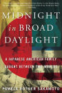 Midnight in Broad Daylight: A Japanese American Family Caught Between Two Worlds