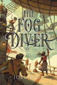 Title: The Fog Diver, Author: Joel Ross