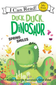 Title: Duck, Duck, Dinosaur: Spring Smiles, Author: Kallie George