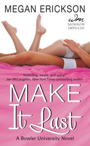 Title: Make It Last: A Bowler University Novel, Author: Megan Erickson