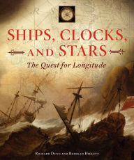 Title: Ships, Clocks, and Stars: The Quest for Longitude, Author: Richard Dunn