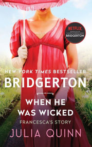 Title: When He Was Wicked (Bridgerton Series #6) (With 2nd Epilogue), Author: Julia Quinn