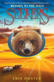 Title: The Burning Horizon (Seekers: Return to the Wild Series #5), Author: Erin Hunter