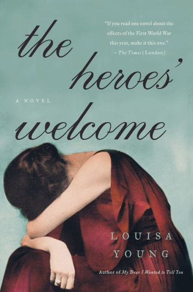 The Heroes' Welcome: A Novel