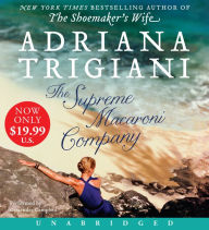 Title: The Supreme Macaroni Company (Valentine Trilogy #3), Author: Adriana Trigiani