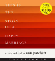 Title: This Is the Story of a Happy Marriage, Author: Ann Patchett