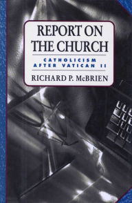 Title: Report on the Church, Author: Richard P. McBrien