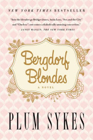 Title: Bergdorf Blondes, Author: Plum Sykes