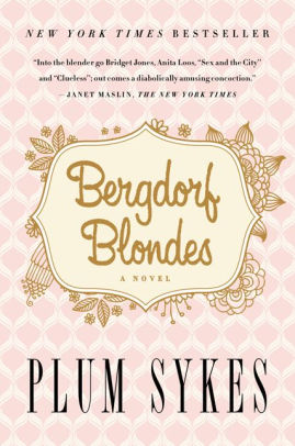 Bergdorf Blondes By Plum Sykes Paperback Barnes Noble