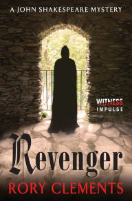 Title: Revenger: A John Shakespeare Mystery, Author: Rory Clements