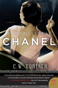 Title: Mademoiselle Chanel: A Novel, Author: C. W. Gortner