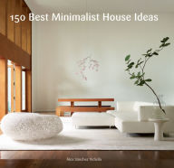Title: 150 Best Minimalist House Ideas, Author: Alex Sanchez