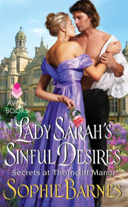 Title: Lady Sarah's Sinful Desires (Secrets at Thorncliff Manor #1), Author: Sophie Barnes