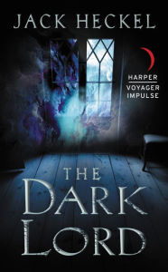 Title: The Dark Lord, Author: Jack Heckel