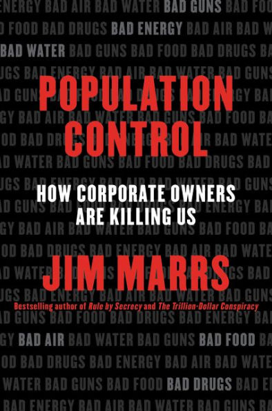 Population Control: How Corporate Owners Are Killing Us