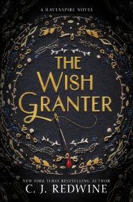 Title: The Wish Granter, Author: C. J. Redwine
