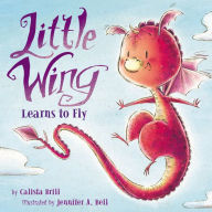 Title: Little Wing Learns to Fly, Author: Calista Brill