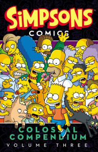 Title: Simpsons Comics Colossal Compendium Volume 3, Author: Matt Groening