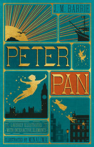 Title: Peter Pan (MinaLima Edition) (lllustrated with Interactive Elements), Author: J. M. Barrie